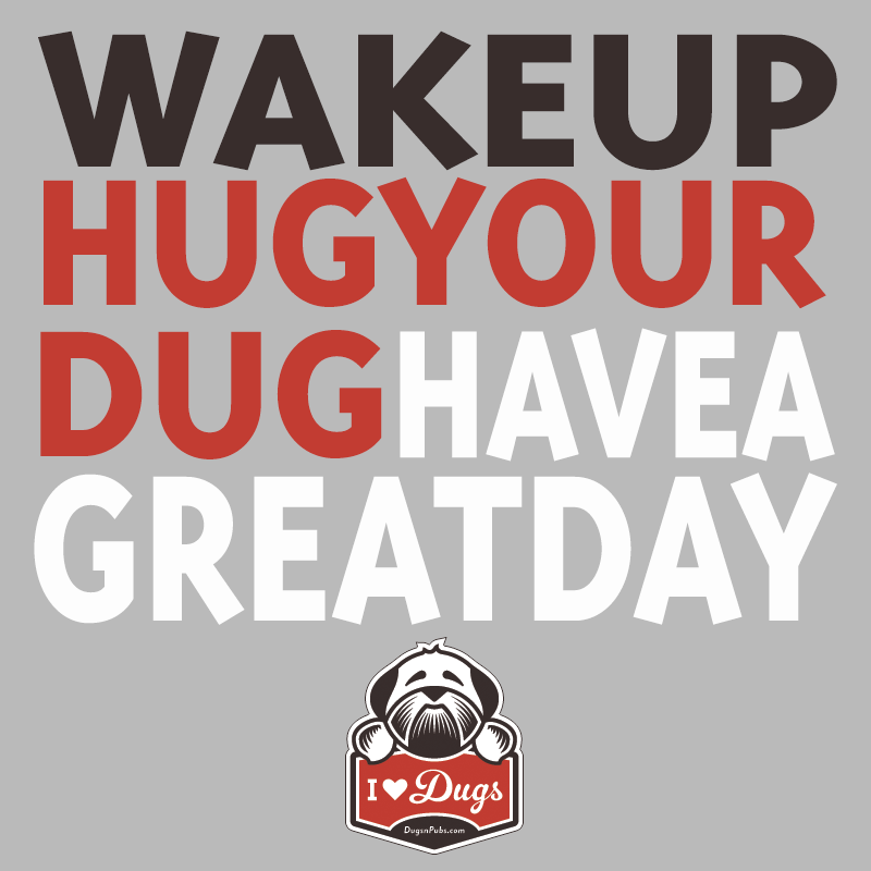 wakeuphugadug