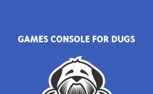 Games Console for Dugs